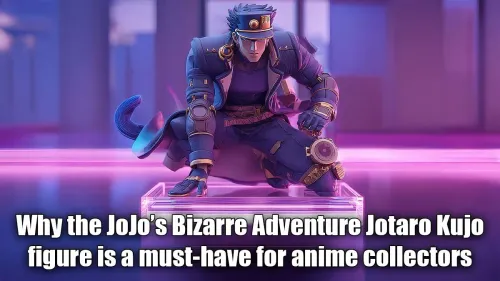 Why This Jotaro Kujo Figure is a Must-Have for Collectors
