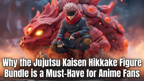 Jujutsu Kaisen Hikkake Figures: Why This Bundle is a Must-Have