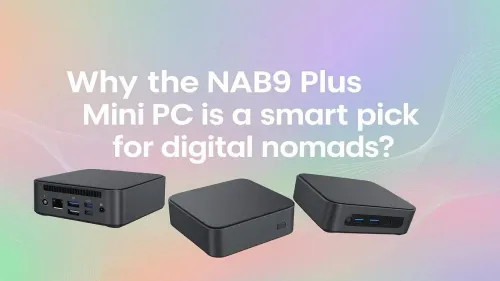 NAB9 Plus Mini PC: Mobile Workstation for Digital Nomads