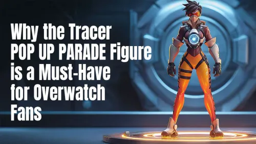 Tracer POP UP PARADE Figure: A Must-Have for Overwatch Fans