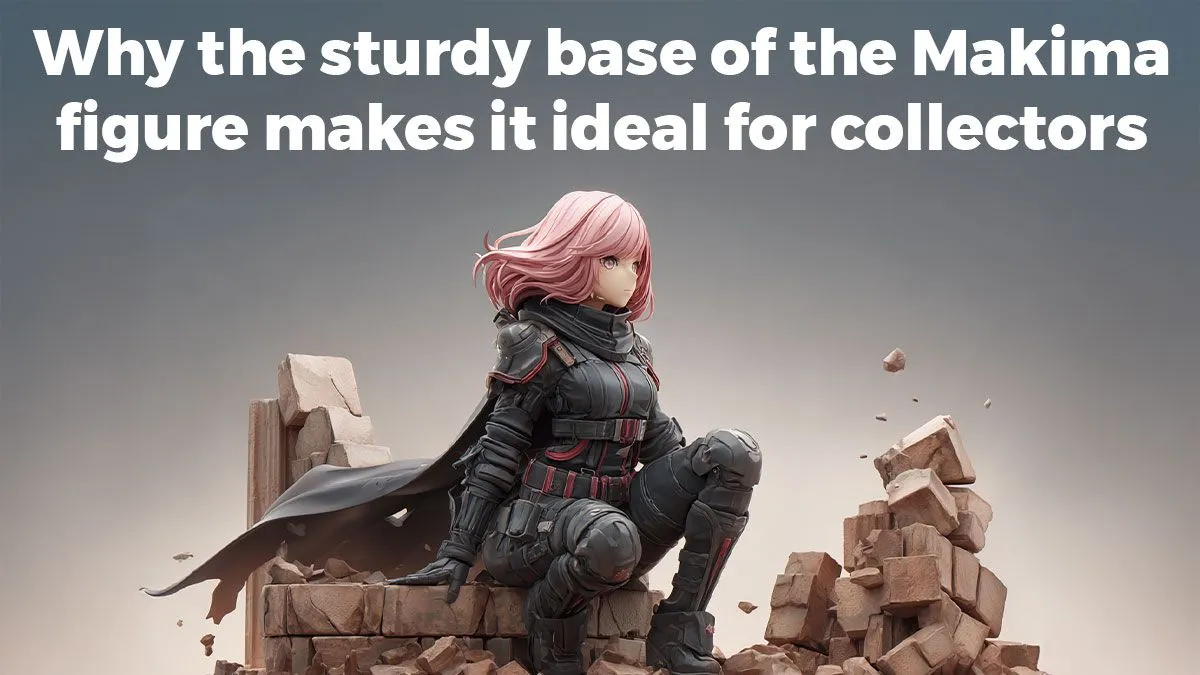 Perfect Base for Makima Collectors