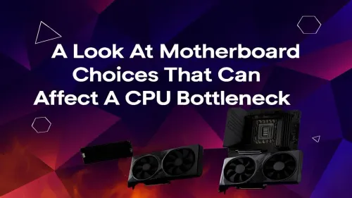 Motherboard CPU Bottleneck: How Your Choice Affects Performance