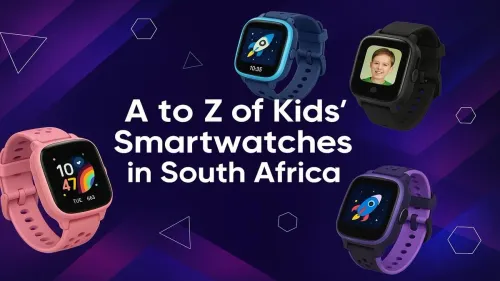 Kids Smartwatch South Africa: The Ultimate A-Z Guide