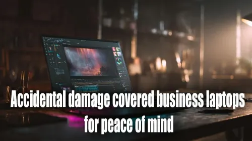 Business Laptops with Accidental Damage Coverage