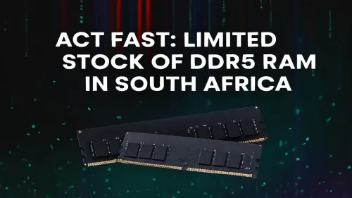 DDR5 RAM South Africa: Limited Stock - Buy Now!