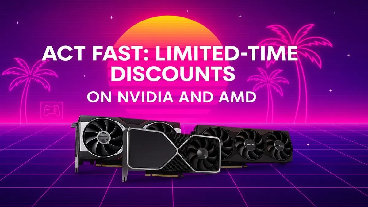 Graphics Card Deals | Limited-Time NVIDIA & AMD GPU Sale