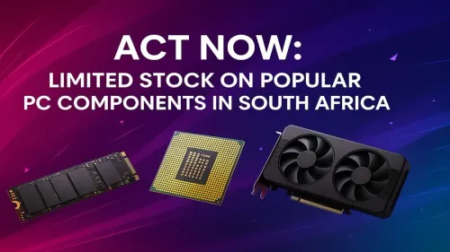 PC Components South Africa: Grab Limited Stock Deals Now!