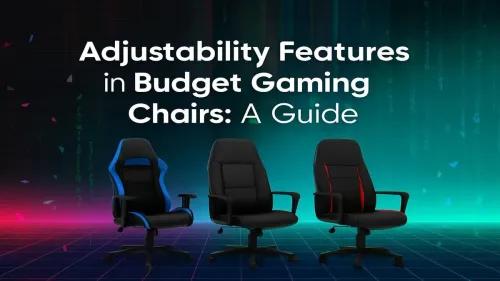 Adjustable Budget Gaming Chair: A Complete Features Guide