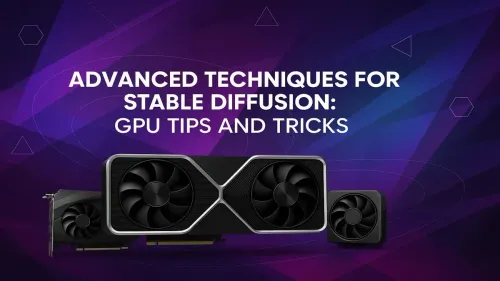 Stable Diffusion GPU Optimization: Advanced Tips & Tricks