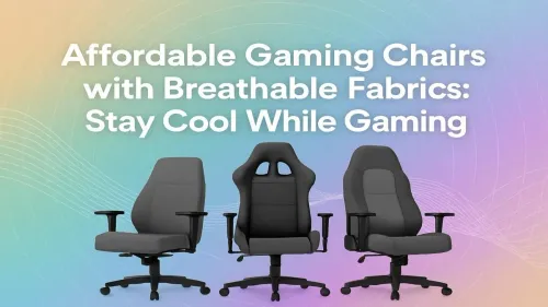 Affordable Breathable Gaming Chairs to Keep You Cool