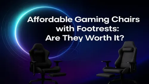 Affordable Gaming Chair with Footrest: Are They Worth It?