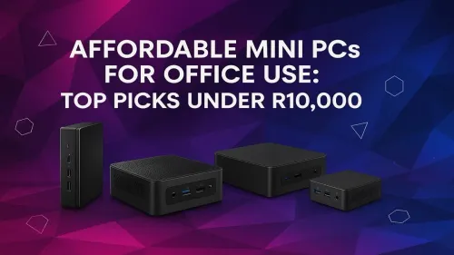 Best Mini PC for Office Use: Top Picks Under R10,000