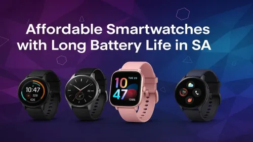 Affordable Smartwatches with Long Battery Life: SA's Top Picks