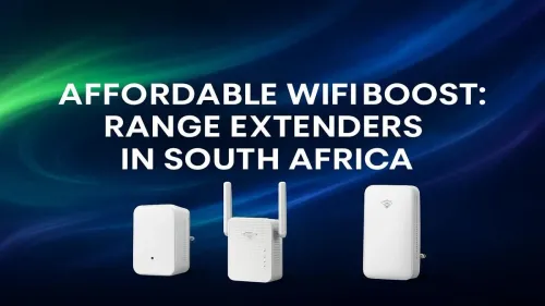 WiFi Extender South Africa: Boost Your Signal Affordably