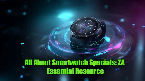 Smartwatch Specials South Africa: Find Your Perfect Deal