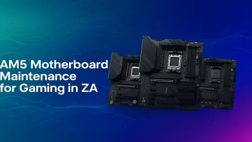 AM5 Motherboard Maintenance: A Gamer's Guide for ZA