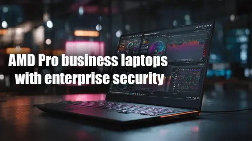 AMD Business Laptops with Enterprise Security for Secure Workforces