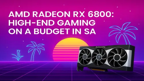 AMD RX 6800 Price South Africa: High-End Gaming on a Budget