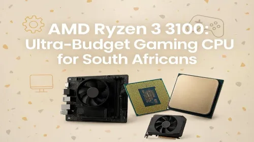 Ryzen 3 3100 Price in South Africa: Budget Gaming King?