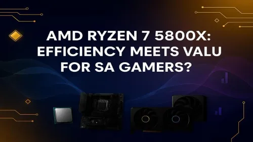 Ryzen 7 5800X Price South Africa: The Ultimate Value Gaming CPU