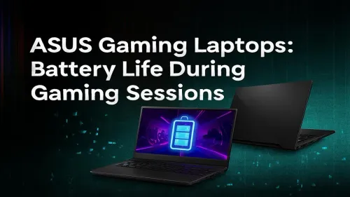 ASUS Gaming Laptop Battery Life: How Long Does It Really Last?