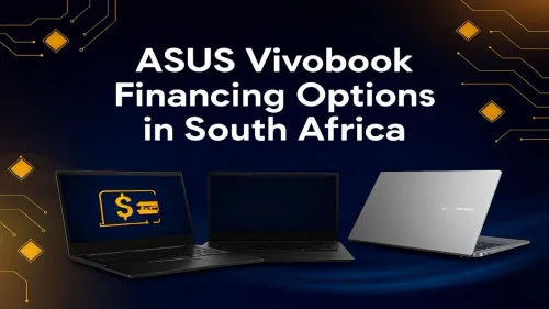 ASUS Vivobook Financing South Africa: Buy Now, Pay Later