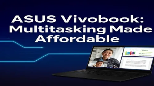 Affordable ASUS Vivobook: Master Multitasking Without Breaking the Bank