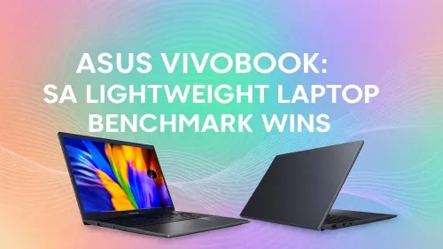 Asus VivoBook Benchmark South Africa: Lightweight Power Wins