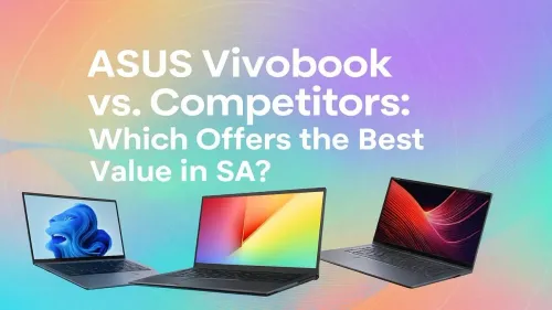 ASUS Vivobook Value South Africa: The Ultimate Competitor Showdown