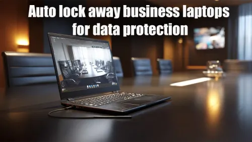 Secure Business Laptops Automatically