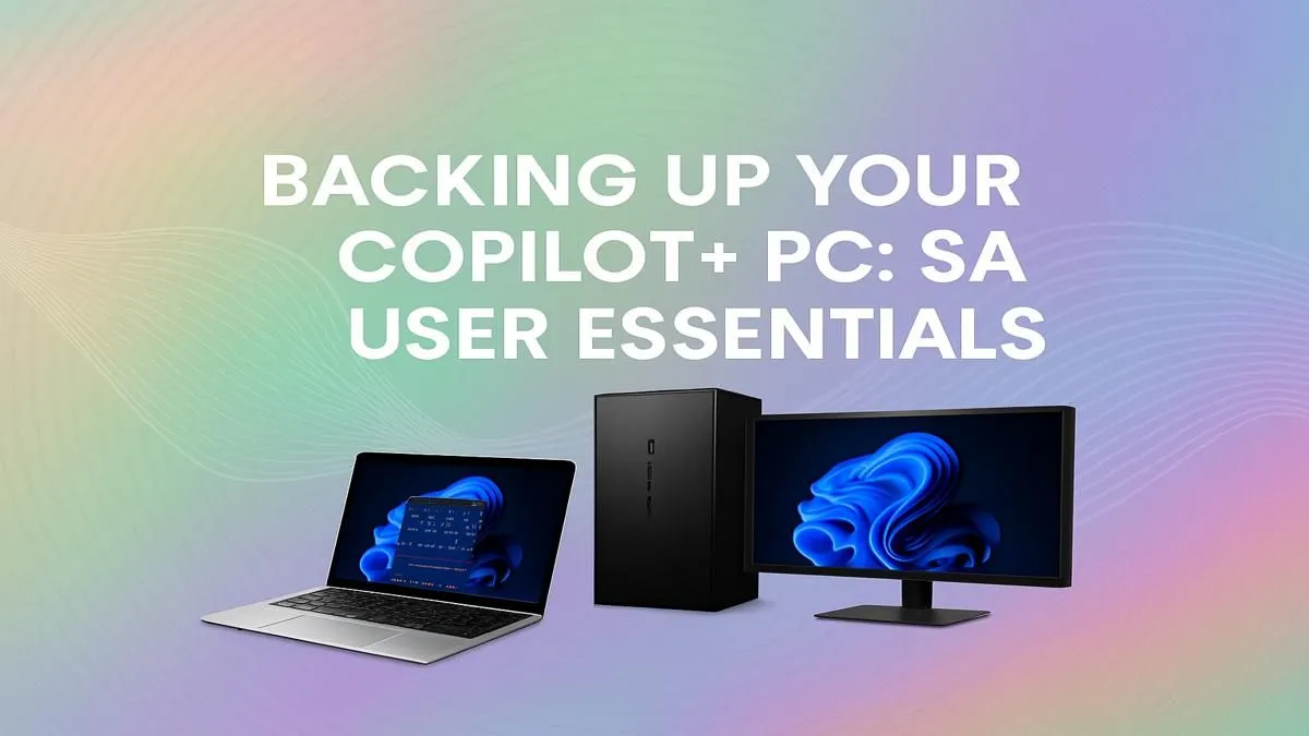 Your Copilot+ PC Backup Plan