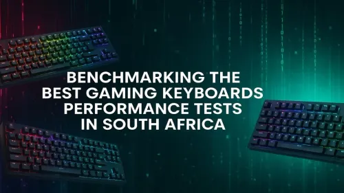 Best Gaming Keyboards South Africa: Performance Benchmarks