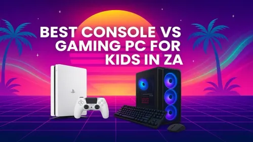 Gaming PC or Console for Kids – Which Works Best in South Africa?