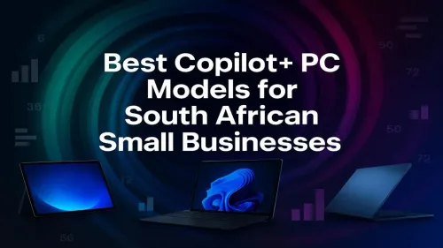 Best Copilot+ PC South Africa: Top Picks for Small Businesses
