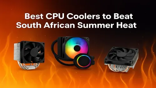 Best CPU Coolers South Africa: Beat the Summer Heat