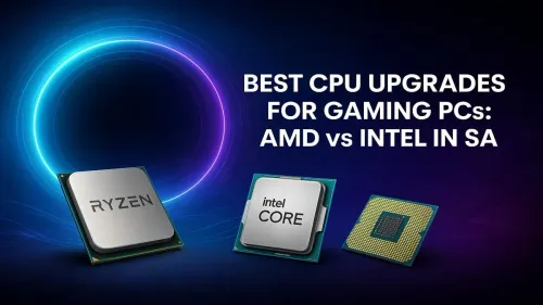 Best CPU for Gaming in South Africa: AMD vs Intel Showdown