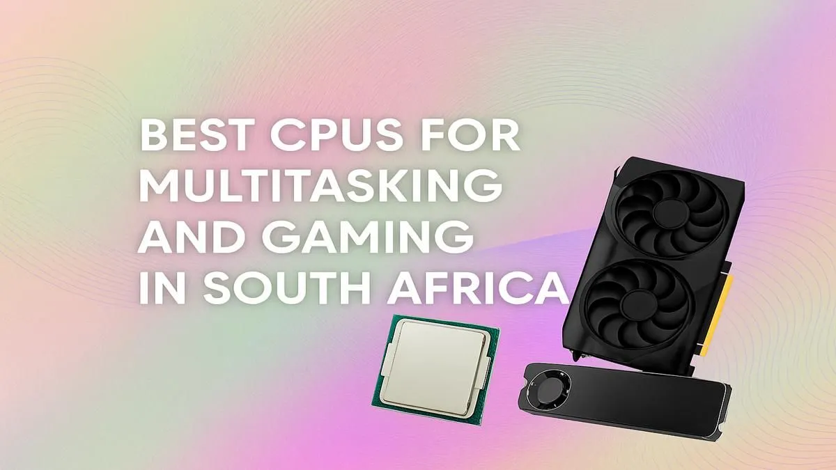 Top CPUs for Seamless Multitasking & Gaming