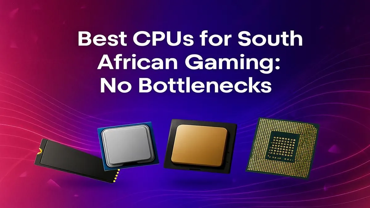 Top CPUs for SA Gamers