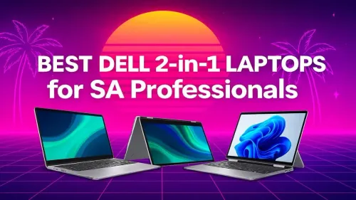 Dell 2-in-1 Laptops South Africa: Top Picks for Professionals