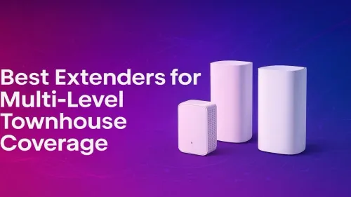 Best Wi-Fi Extenders for Multi-Level Townhouse Coverage