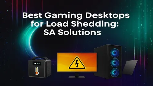 Gaming PC for Load Shedding: Uninterrupted Play in SA
