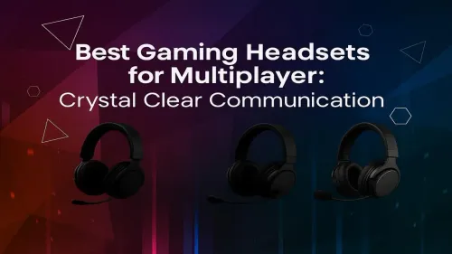 Best Gaming Headsets for Multiplayer Communication