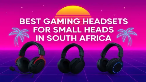 Gaming Headsets for Small Heads: Top Picks in South Africa