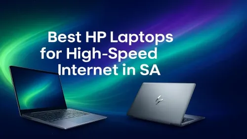 Best HP Laptops for High-Speed Internet in SA