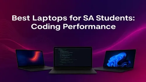 Best Laptops for SA Students: Coding Performance