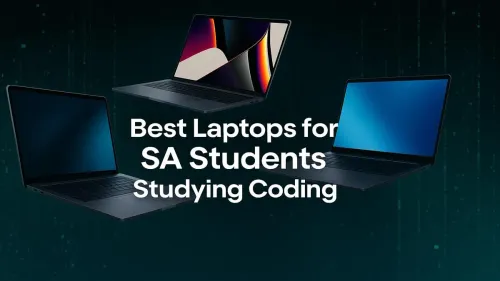 Best Laptops for South African Students Studying Coding