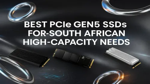 Best PCIe Gen5 SSDs in South Africa for High-Capacity Needs
