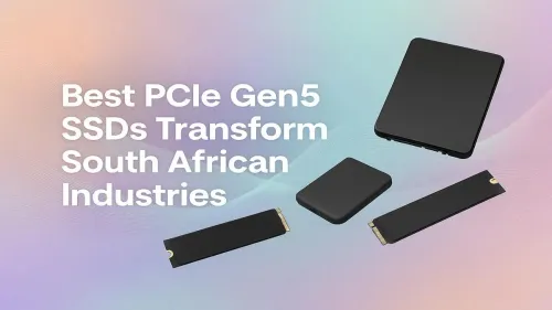 Best PCIe Gen5 SSDs in South Africa for Industry