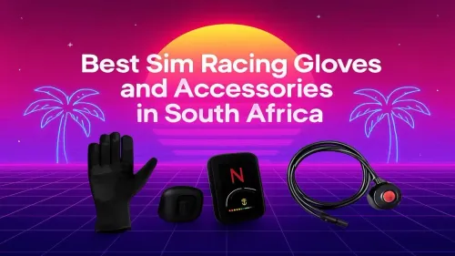 Best Sim Racing Gloves and Accessories in South Africa