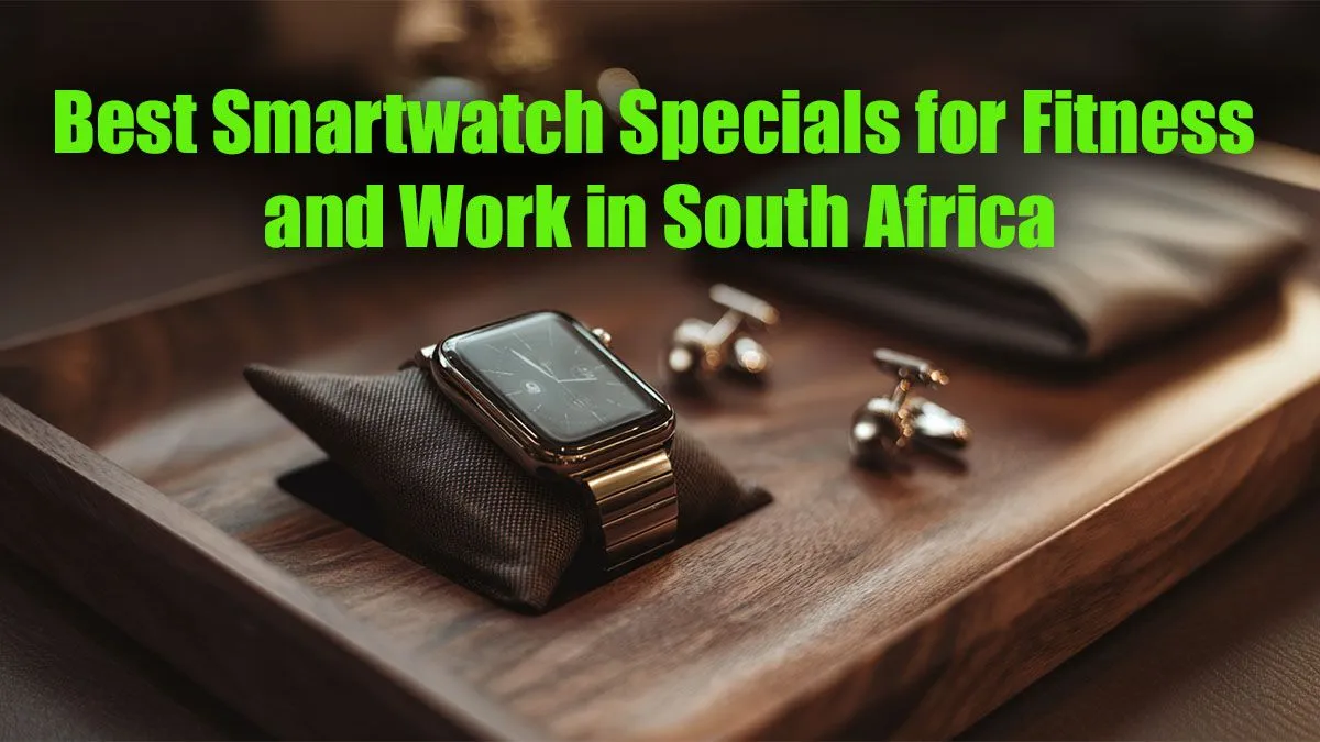 Top Smartwatch Deals for SA